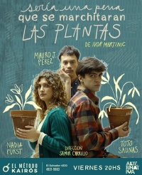 "Sería una pena que se marchitaran las plantas", estreno en El Método Kairós