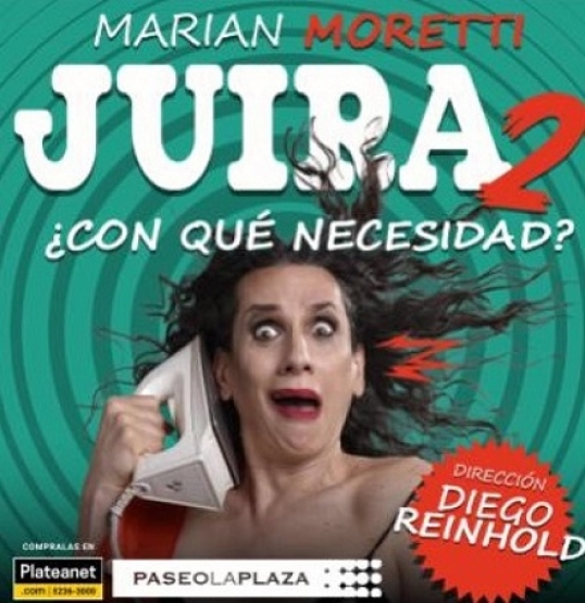 Marian Moretti su unipersonal de humor, «Juira 2 ¿Con qué necesidad?»